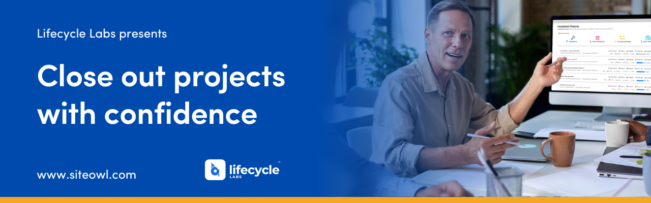 Close out projects with confidence