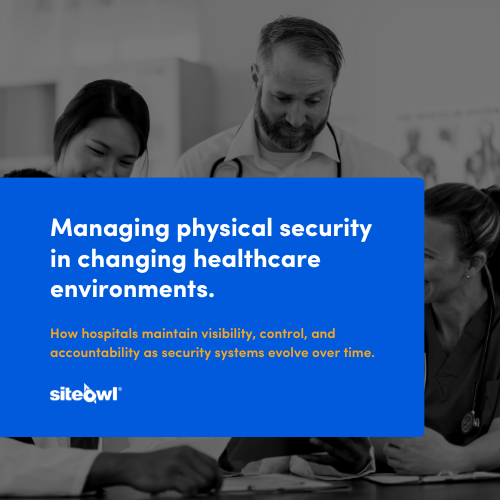 Managing physical security in changing healthcare environments