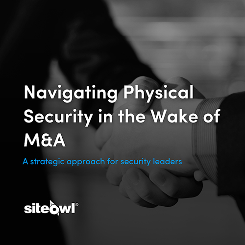 Navigating physical security in the wake of M&A