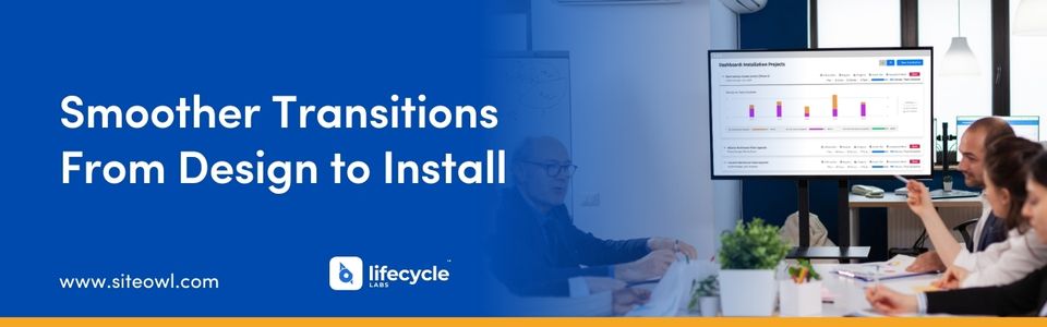Smoother transitions from design to install